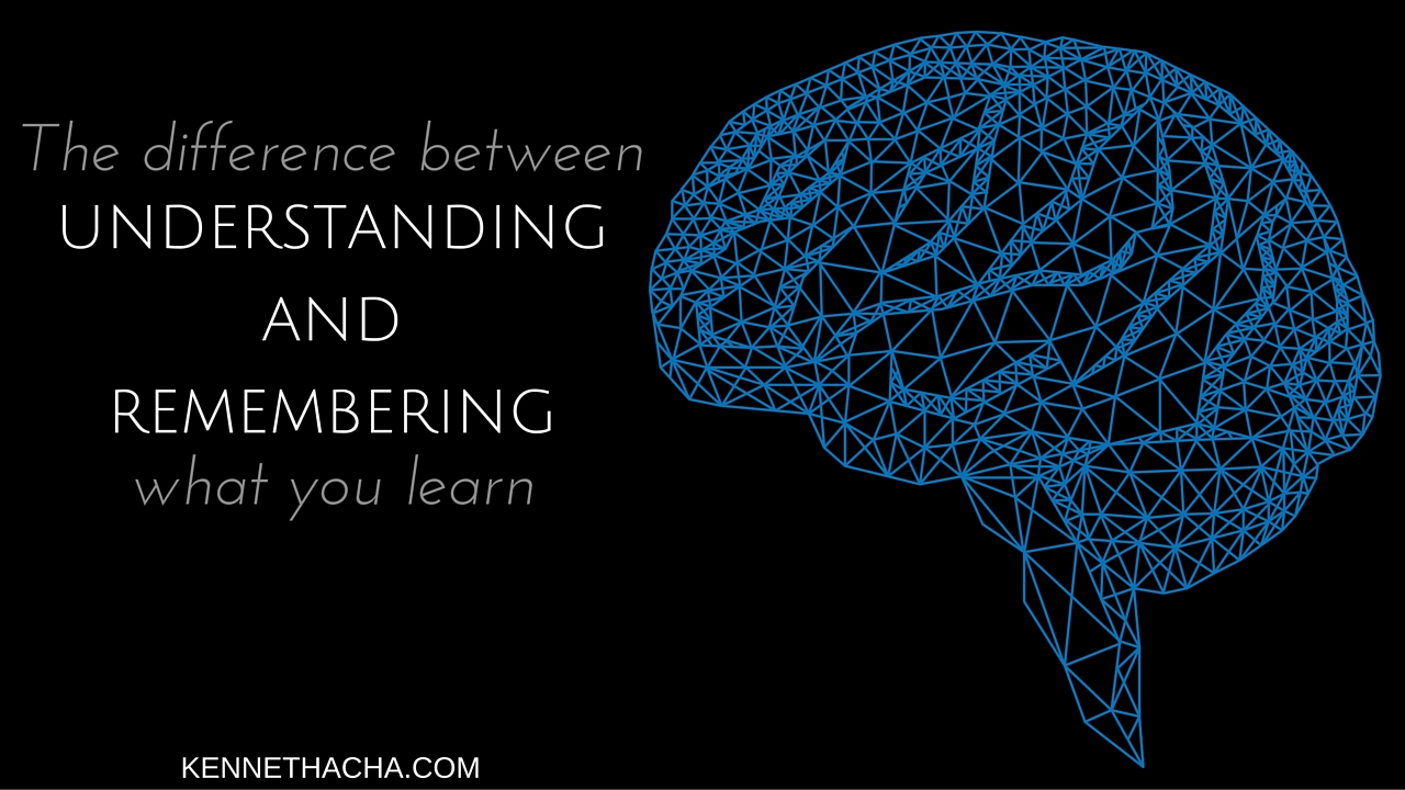 the difference between understanding and remembering what you learn