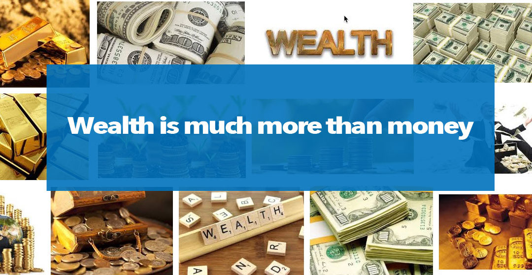 Wealth is not only money